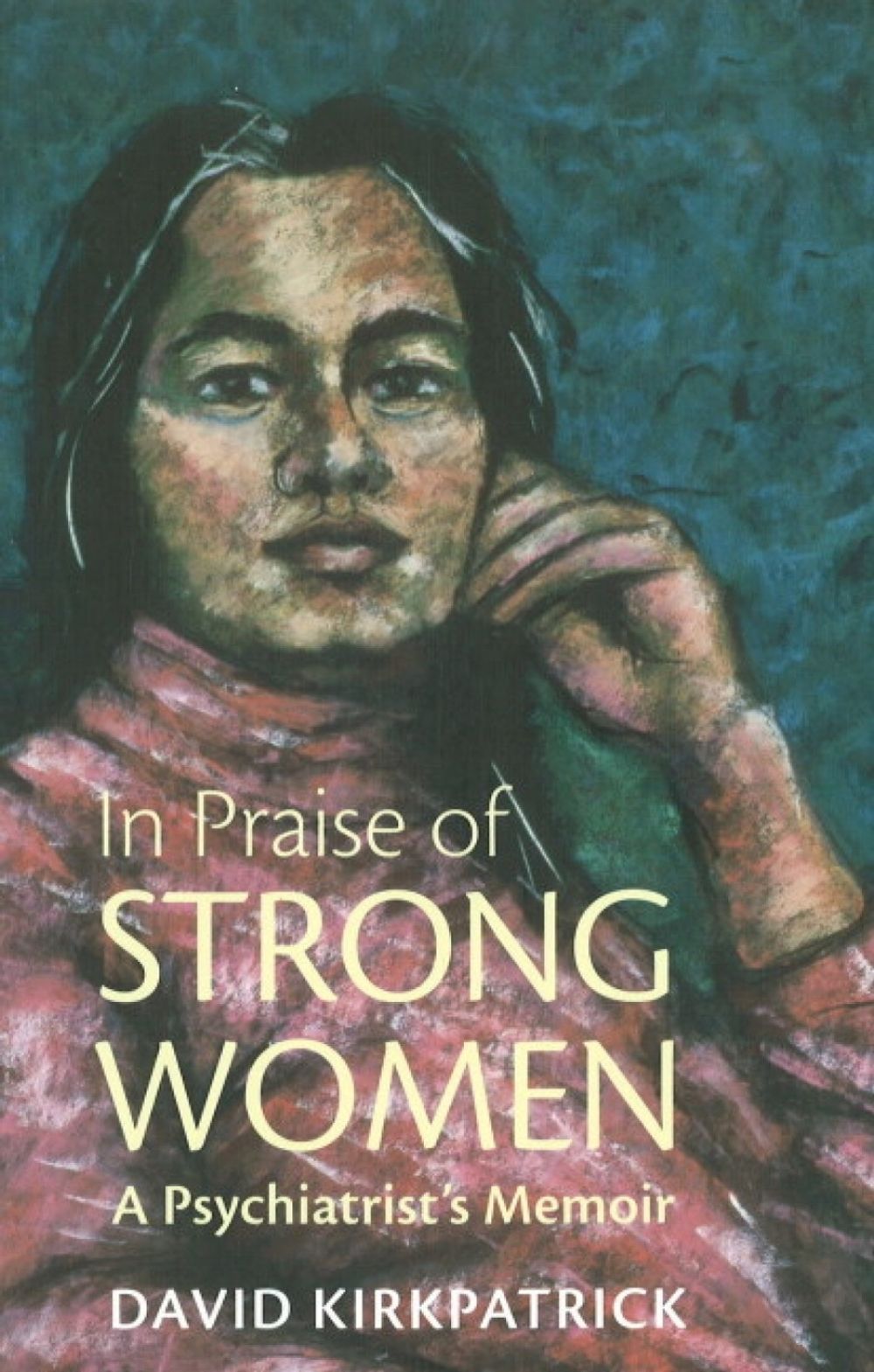 In Praise of Strong Women by David Kirkpatrick - ISBN: 9781894694704