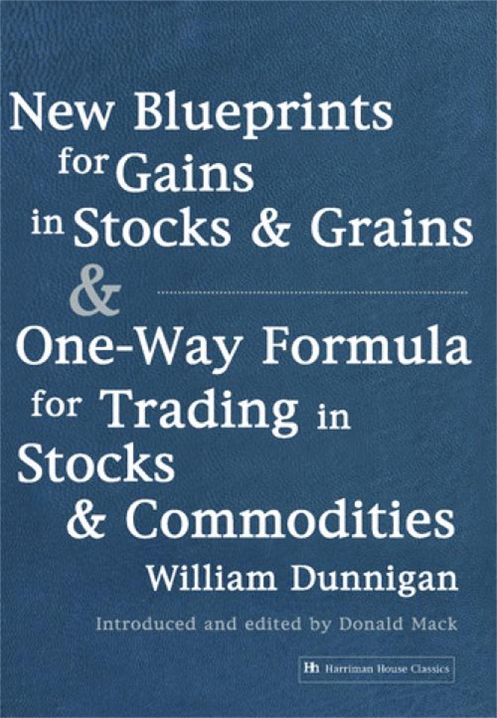 New Blueprints for Gains in Stocks and Grains & One-Way Formula for Trading in Stocks & Commodities, 9781897597576