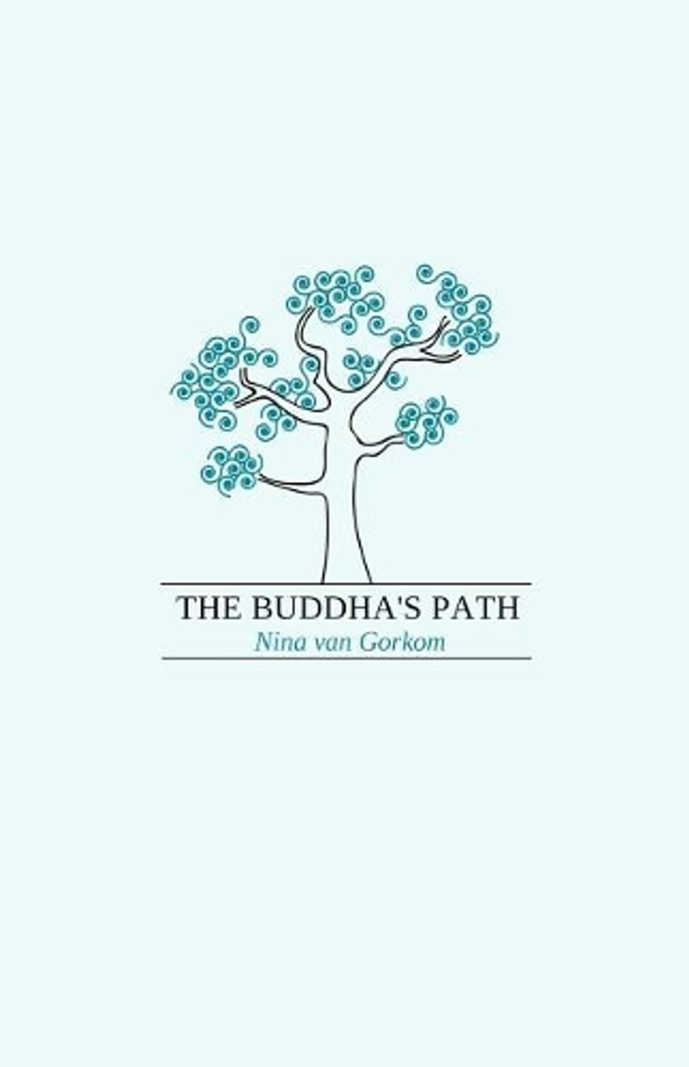 The Buddha's Path by Nina Van Gorkom - ISBN: 9781897633335