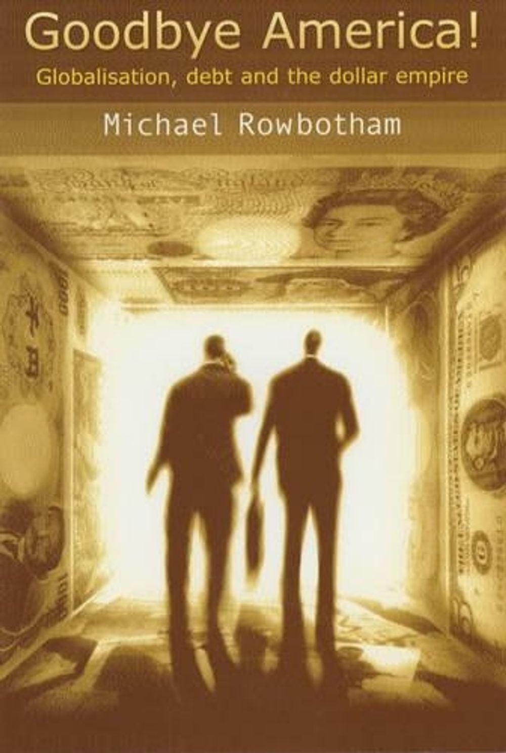 Goodbye America! by Michael Rowbotham - ISBN: 9781897766569