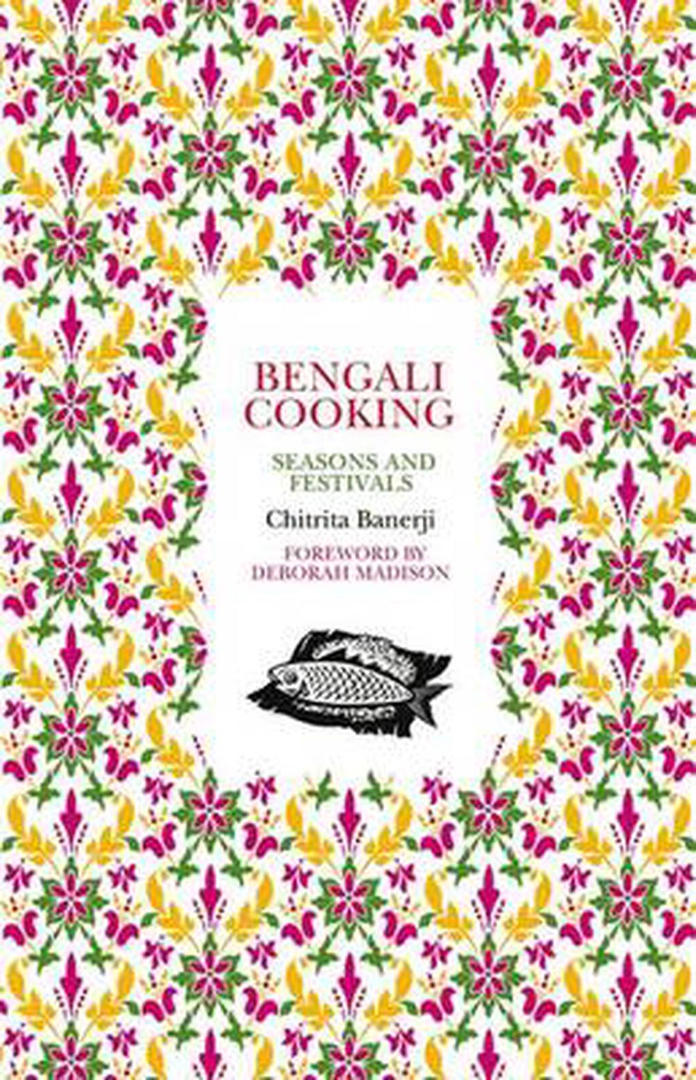 Bengali Cooking: Seasons and Festivals, 9781897959503