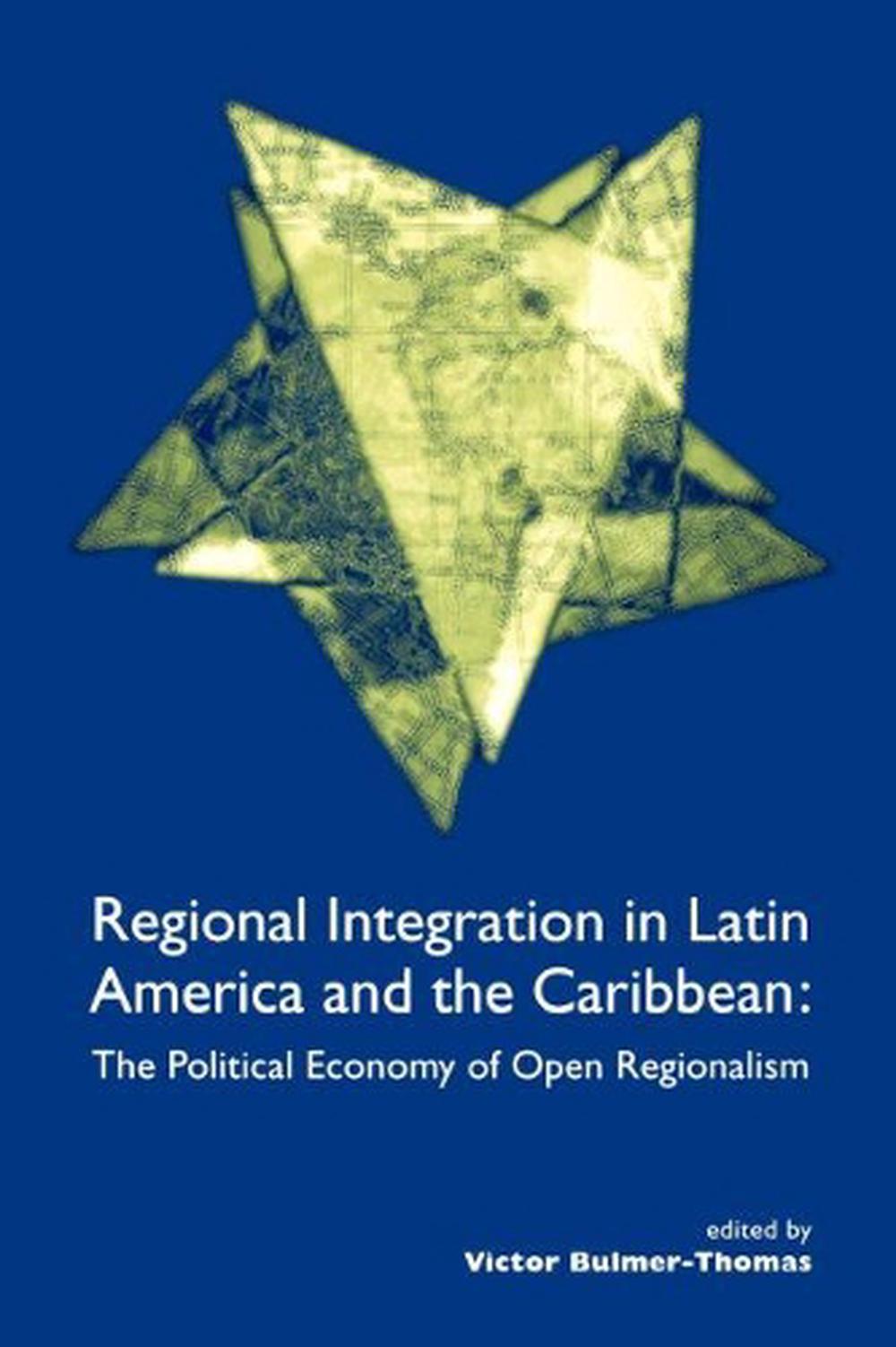 Regional Integration in Latin America and the Caribbean by Victor ...
