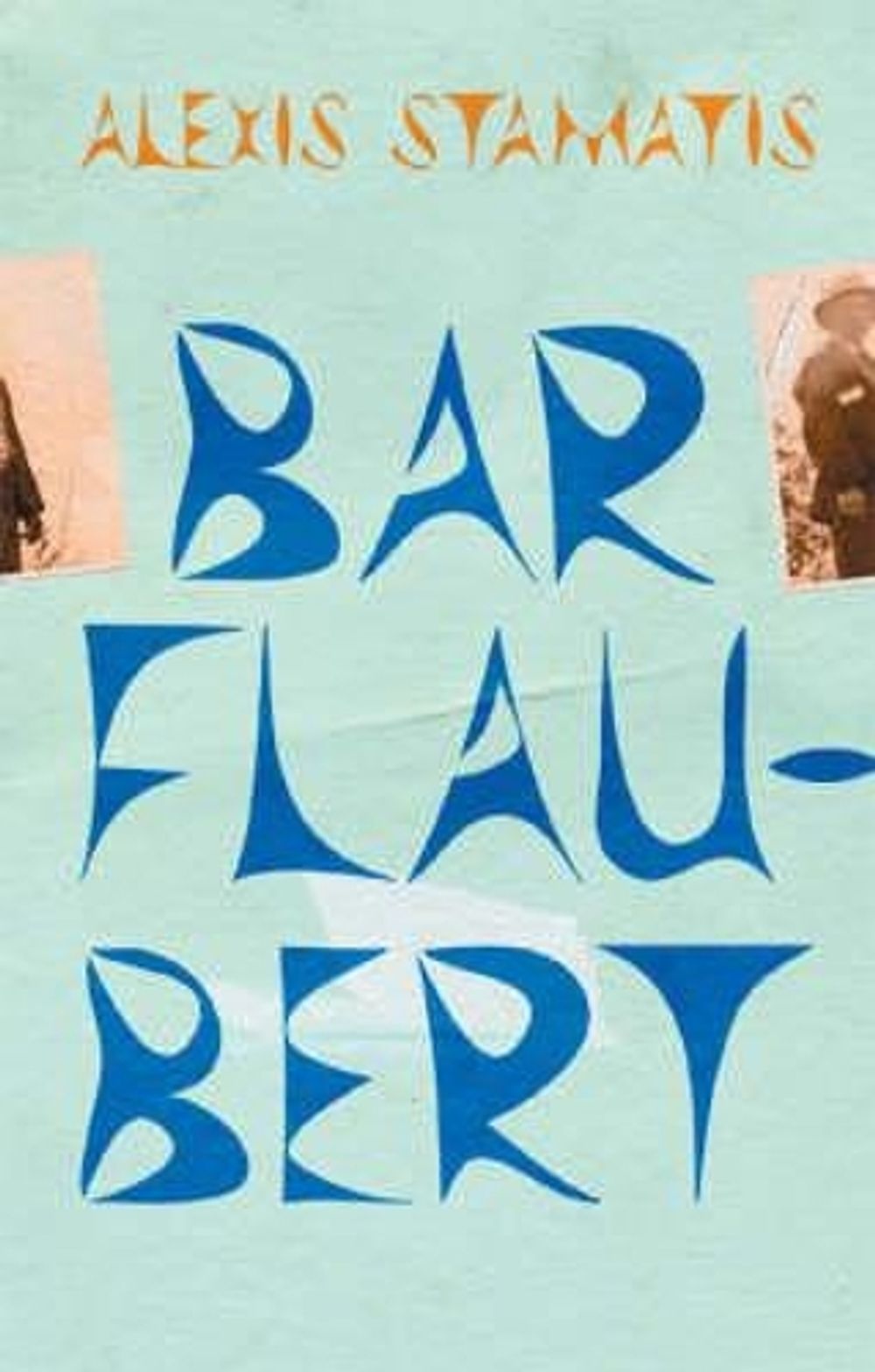 Bar Flaubert by Alexis Stamatis - ISBN: 9781900850575