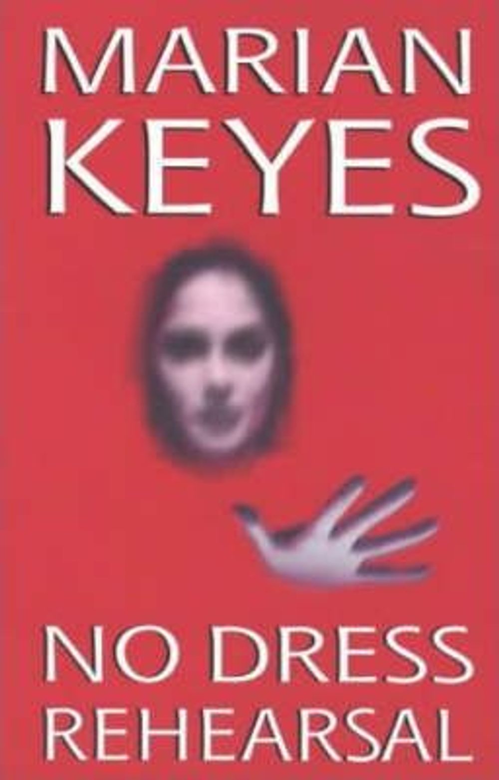 No Dress Rehearsal by Marian Keyes - ISBN: 9781902602325