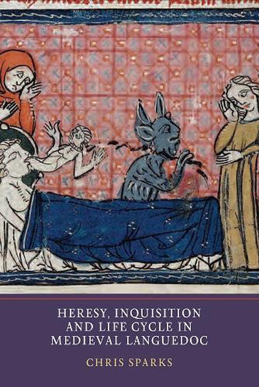 Heresy, Inquisition and Life Cycle in Medieval Languedoc, 9781903153529