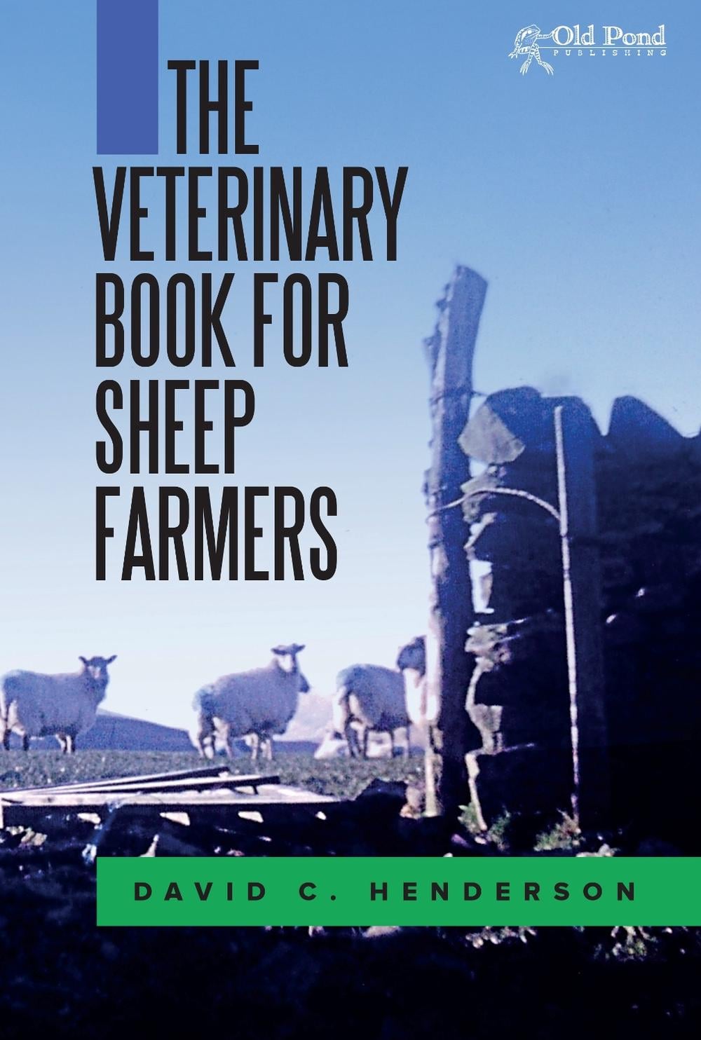 The Veterinary Book for Sheep Farmers by David C. Henderson - ISBN: 9781903366301