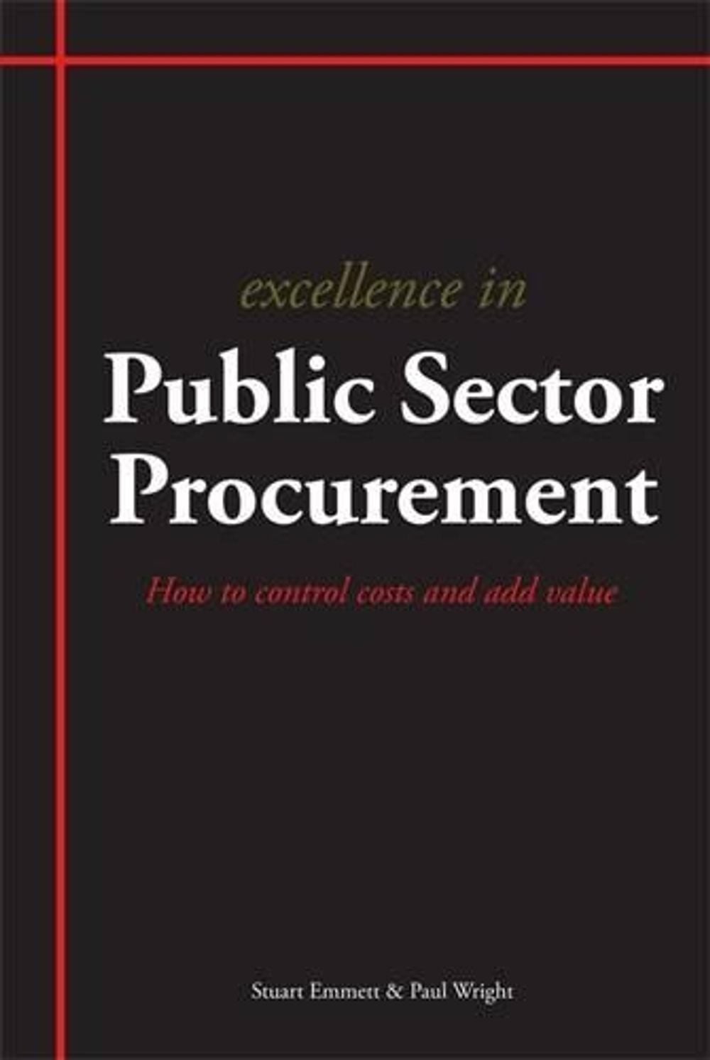 Excellence in Public Sector Procurement by Stuart Emmett - ISBN: 9781903499665