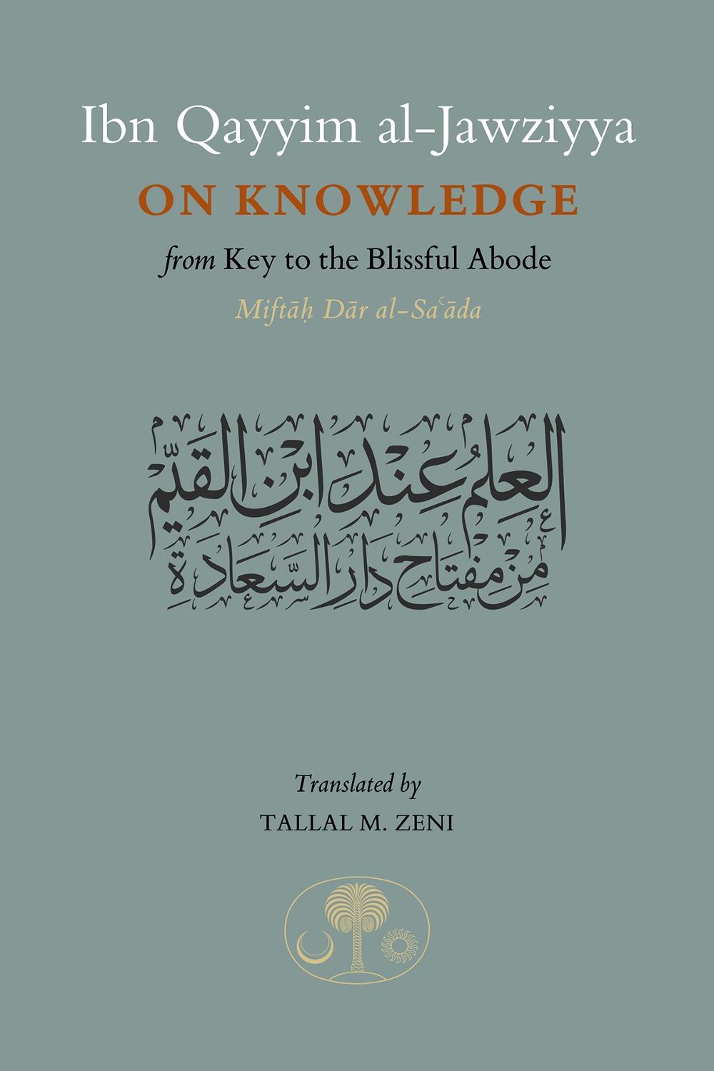 Ibn Qayyim al-Jawziyya on Knowledge by Ibn Qayyim al-Jawziyya - ISBN: 9781903682975