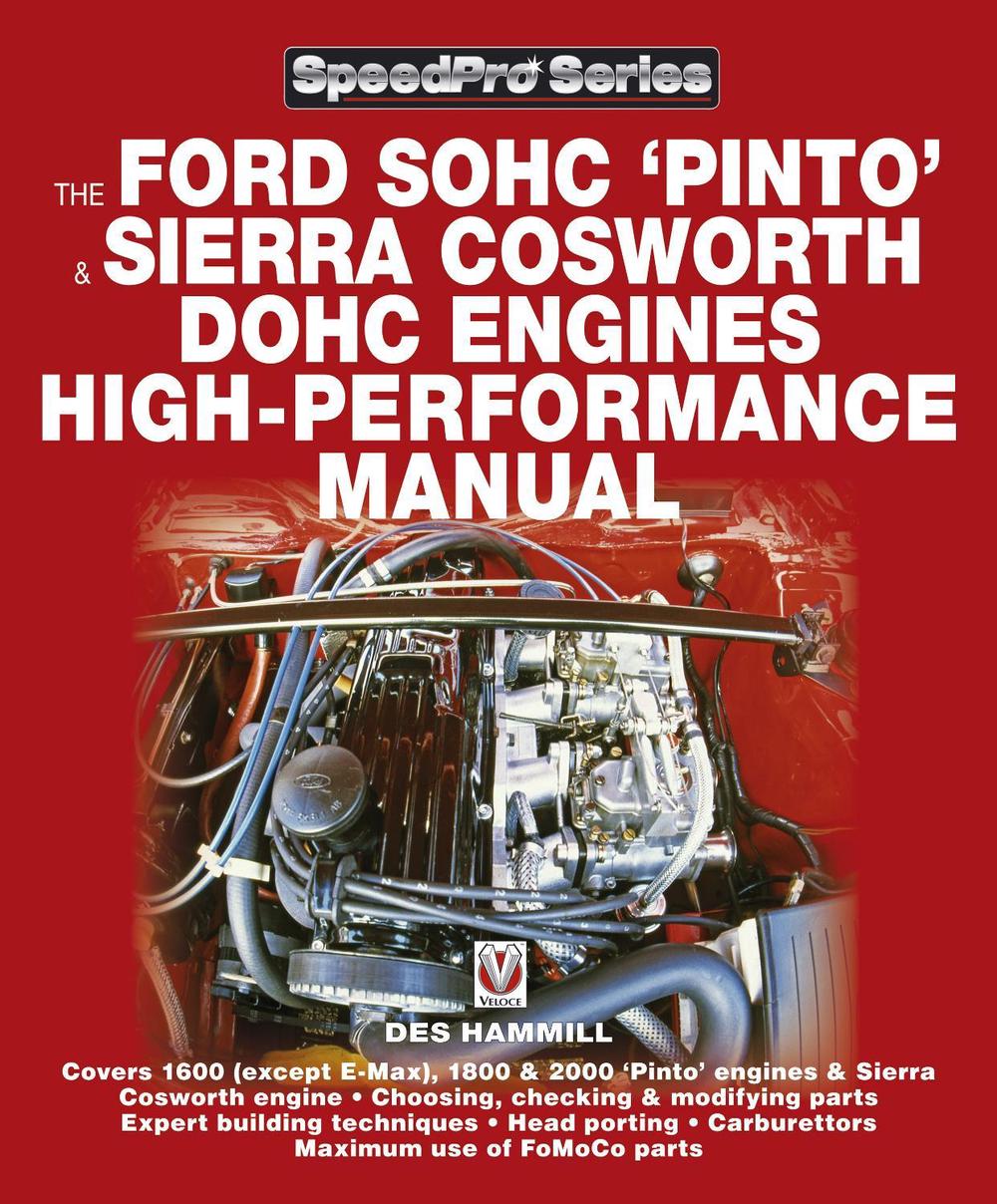 The Ford Sohc Pinto & Sierra Cosworth Dohc Engines High-Performance Manual, 9781903706787