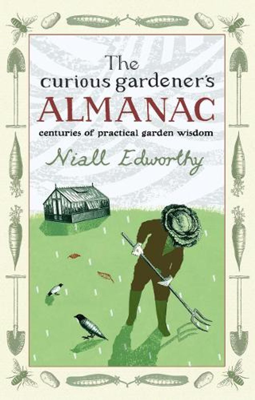 The Curious Gardener's Almanac by Niall Edworthy - ISBN: 9781903919903