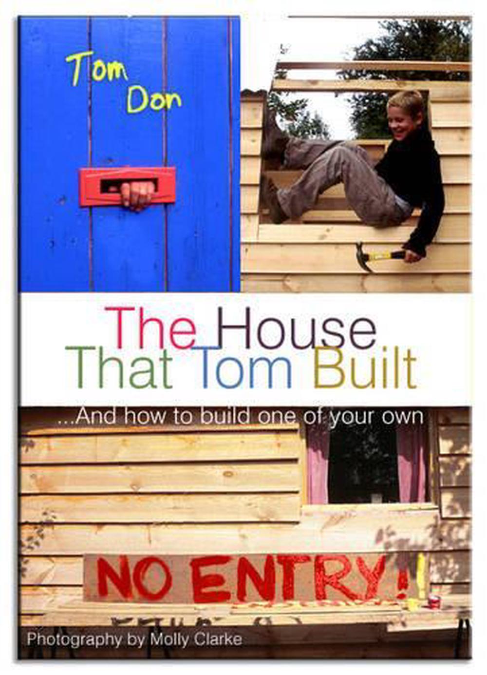 House That Tom Built: ....And How to Build One of Your Own, 9781904095910