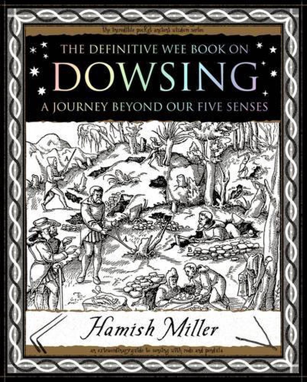 Dowsing: A Journey Beyond Our Five Senses, 9781904263531