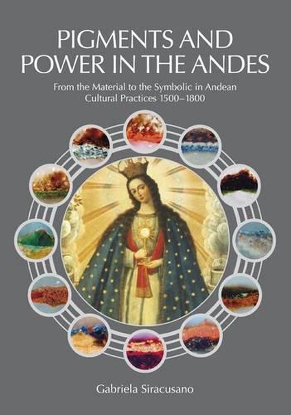 Pigments and Power in the Andes, 9781904982562