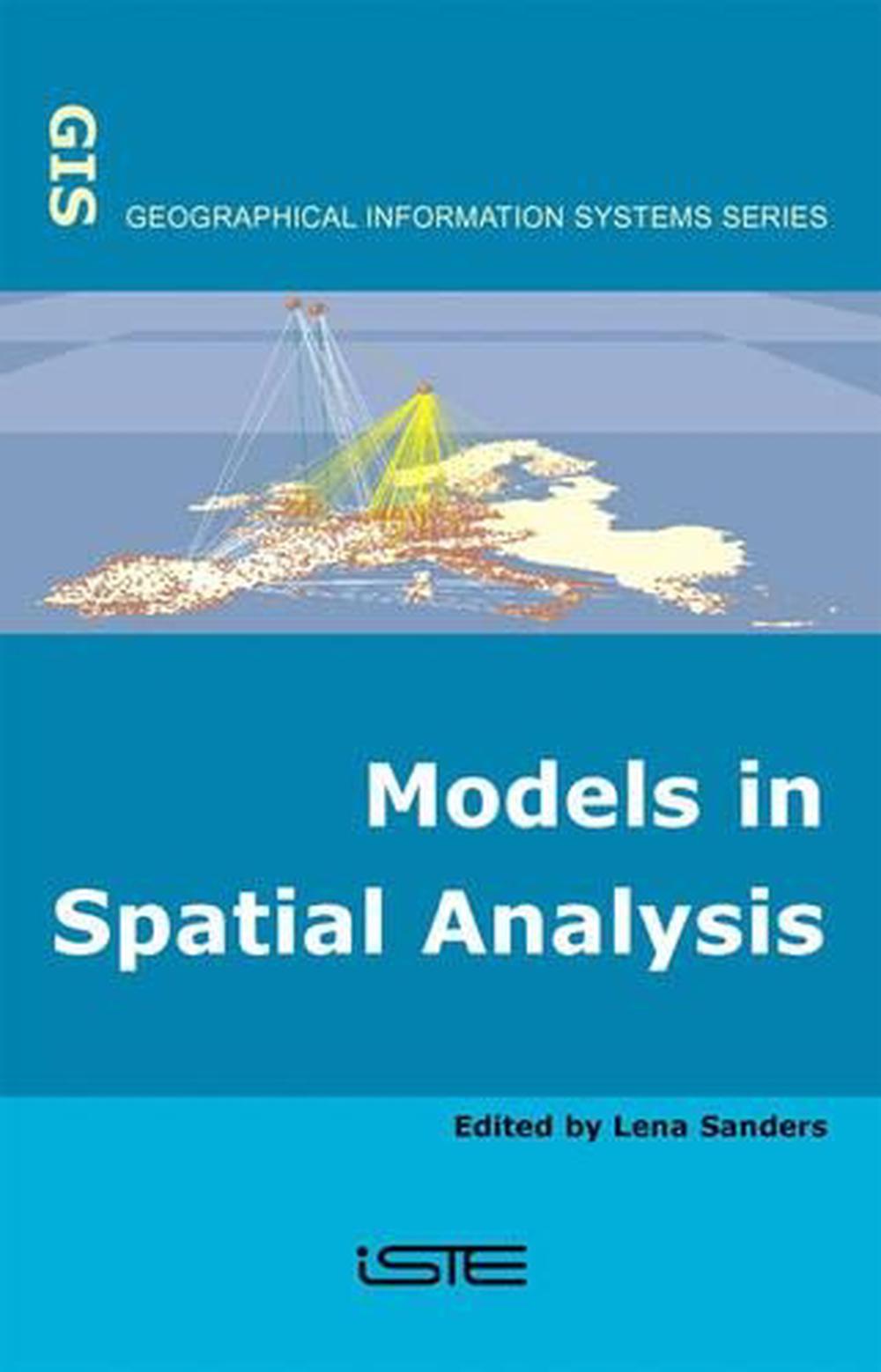 Models in Spatial Analysis, 1st Edition by Lena Sanders, Hardcover ...