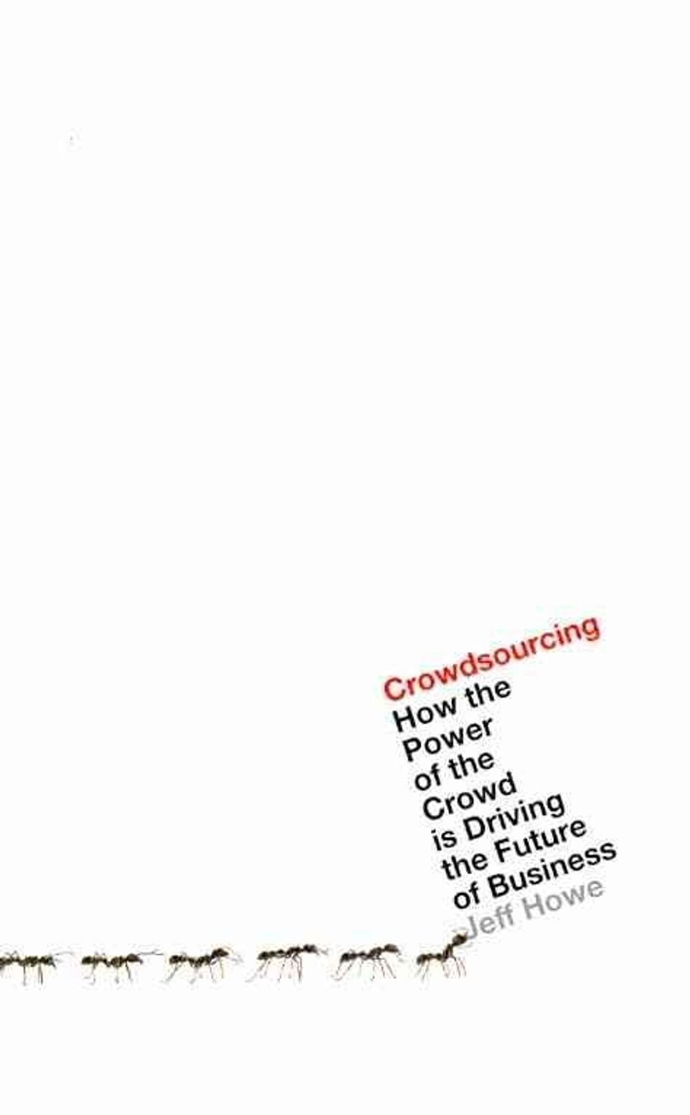 Crowdsourcing by Jeff Howe - ISBN: 9781905211159