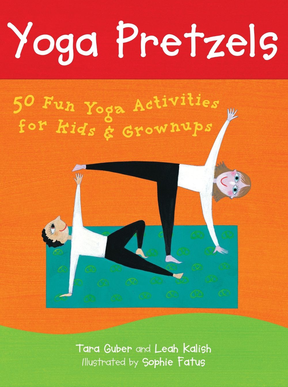 Yoga Pretzels by Tara Lynda Guber - ISBN: 9781905236046