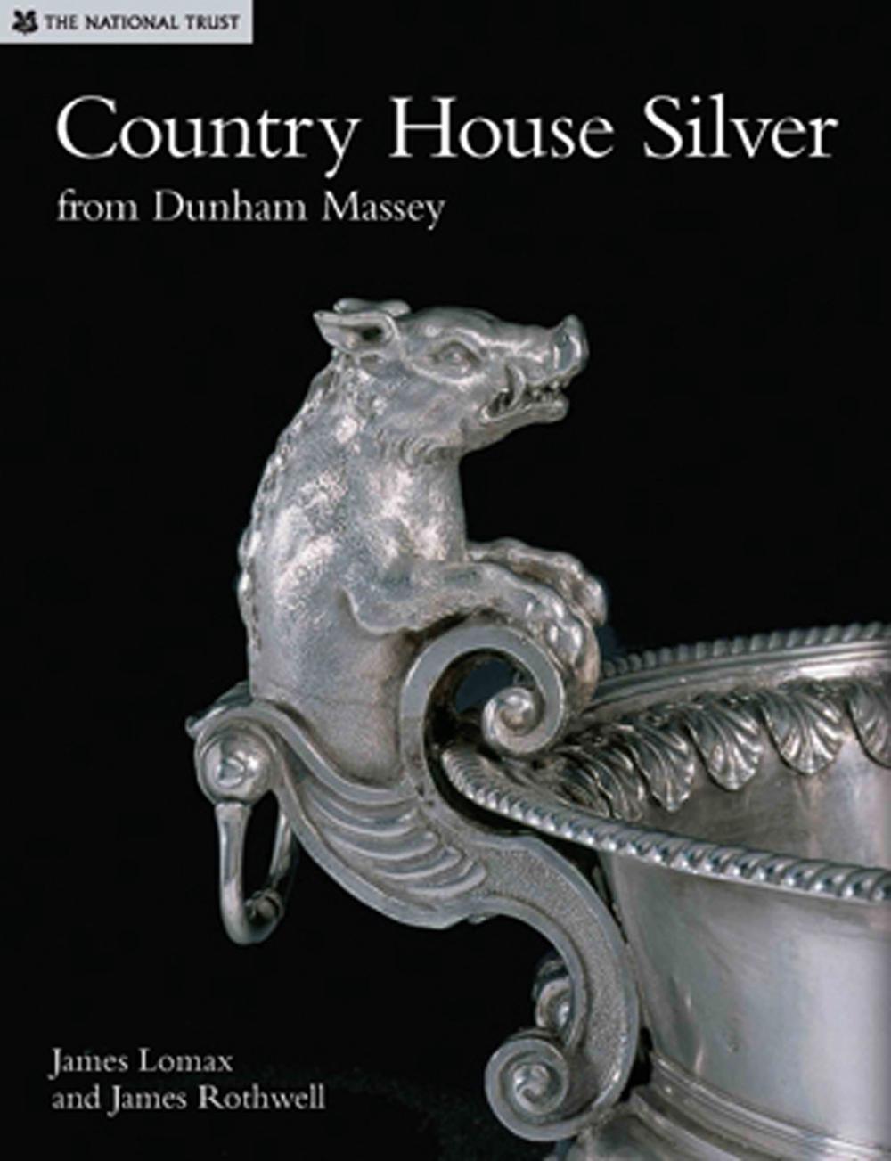 Country House Silver from Dunham Massey by James Lomax - ISBN: 9781905400447