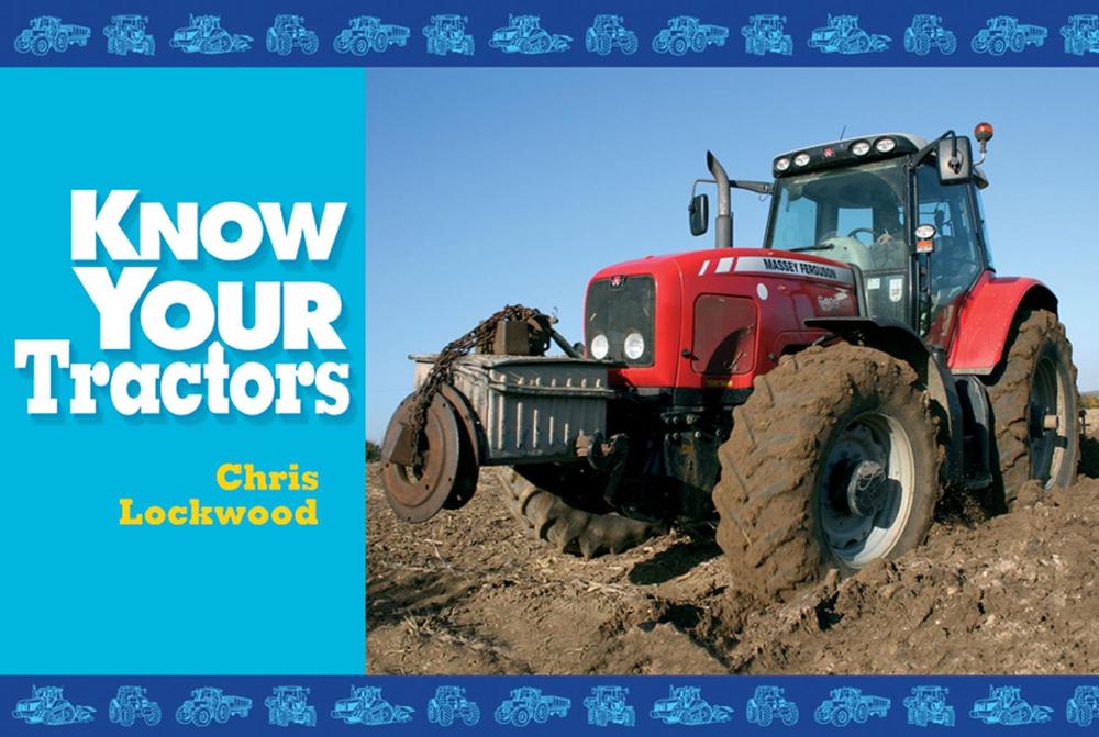 Know Your Tractors by Chris Lockwood - ISBN: 9781905523917