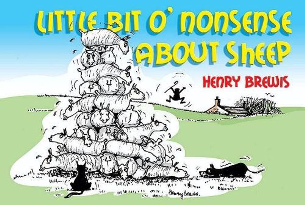 Little Bit O'nonsense About Sheep by Henry Brewis - ISBN: 9781905523979