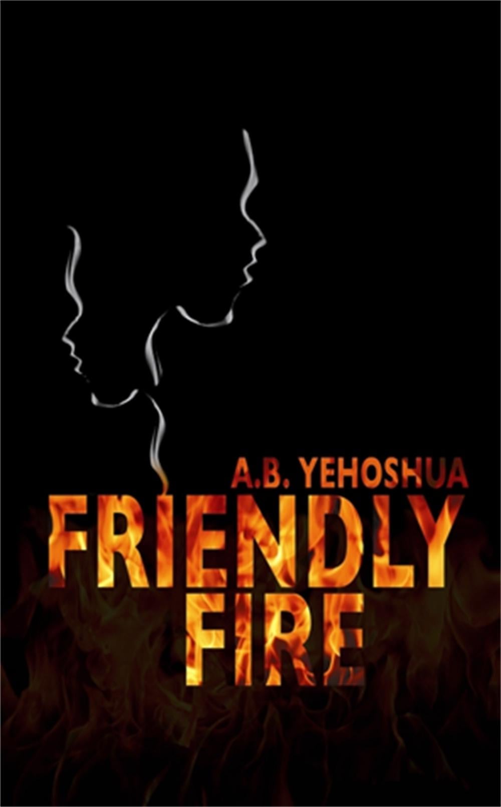 Friendly Fire by A.B. Yehoshua - ISBN: 9781905559190