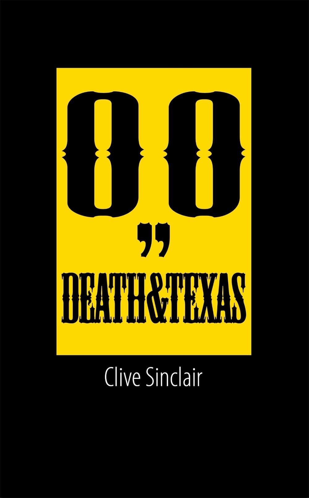 Death & Texas by Clive Sinclair - ISBN: 9781905559633