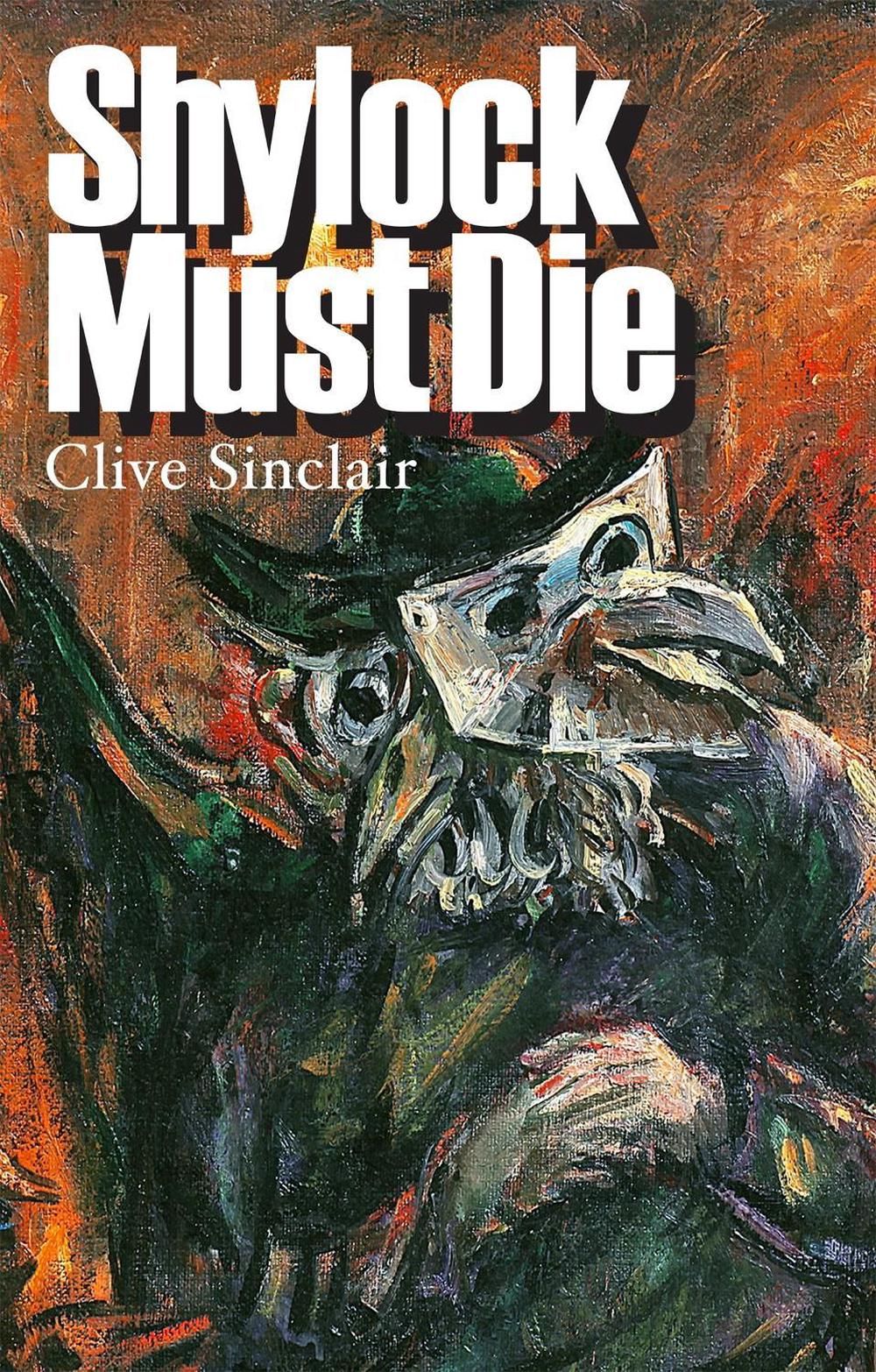 Shylock Must Die by Clive Sinclair - ISBN: 9781905559947