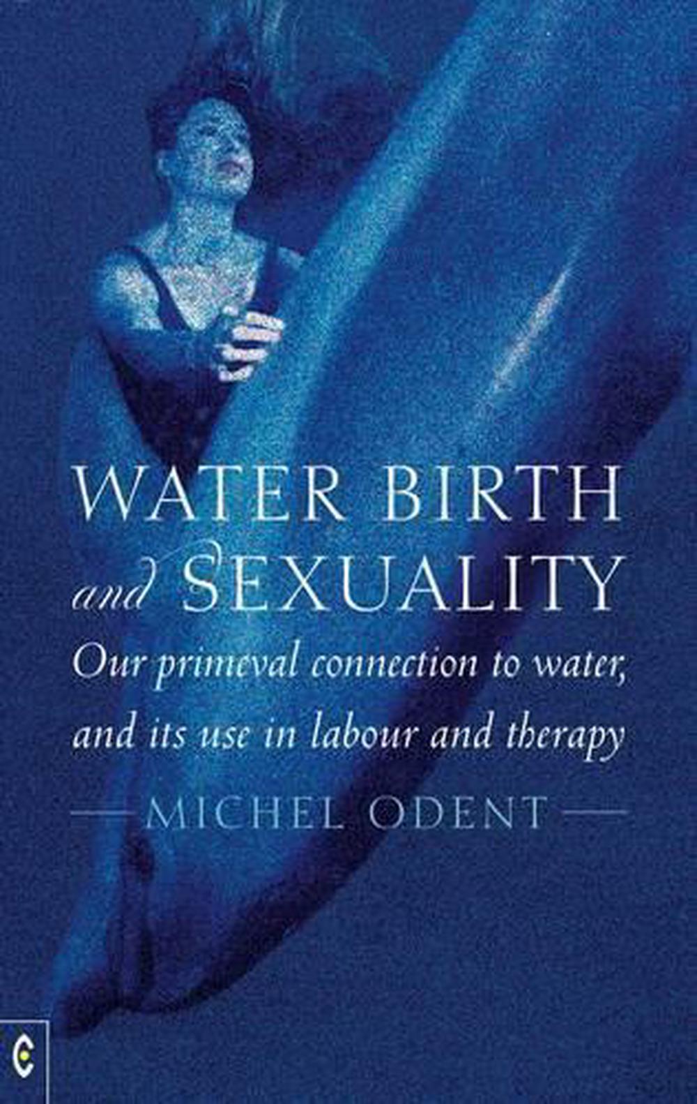 Water, Birth and Sexuality, 9781905570737