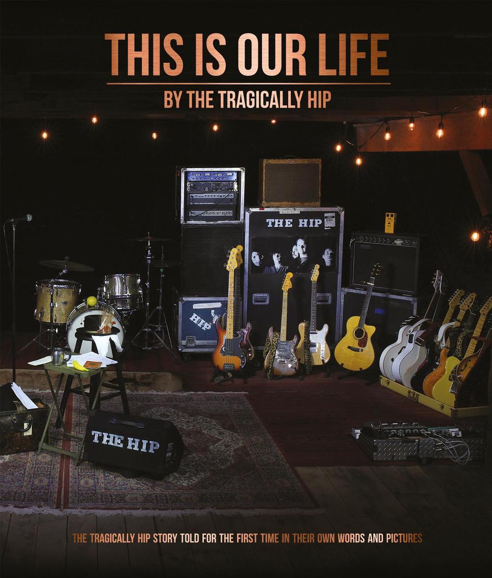 This Is Our Life by Tragically Hip - ISBN: 9781905662913