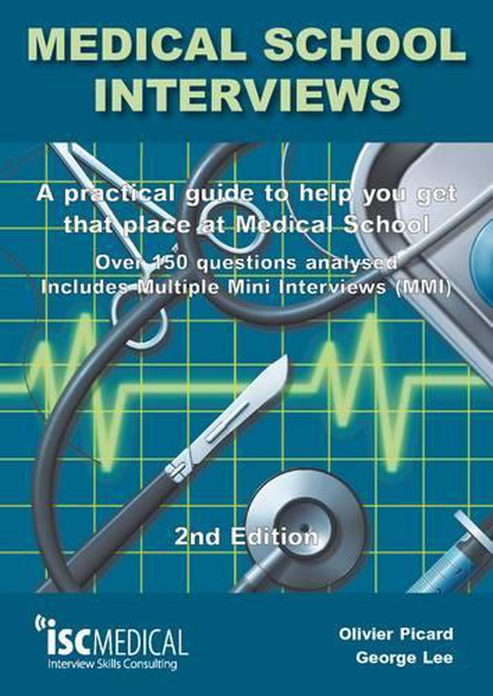 Medical School Interviews a Practical Guide to Help You Get That Place at Medical School Over