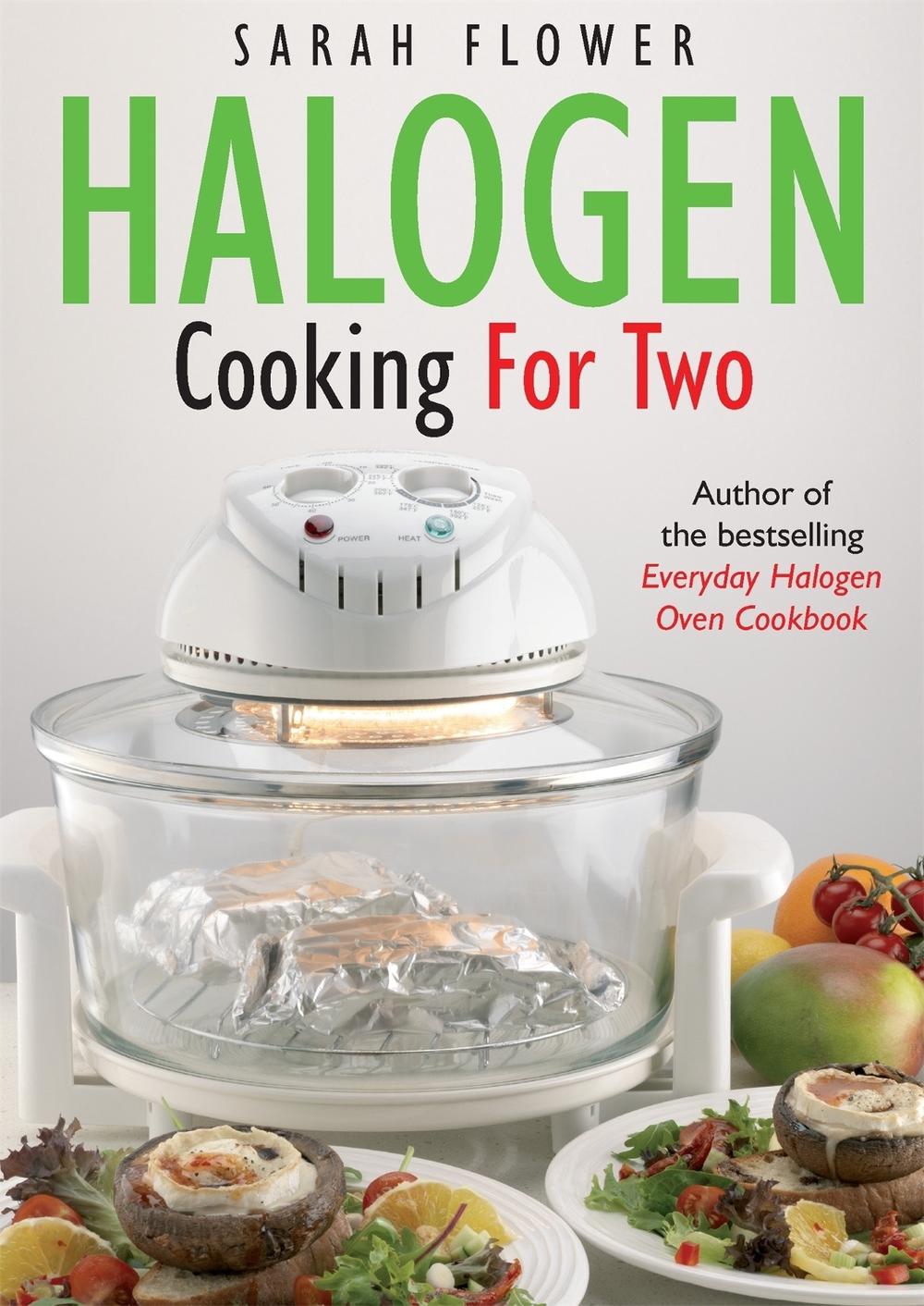 Halogen Cooking For Two by Sarah Flower - ISBN: 9781905862634