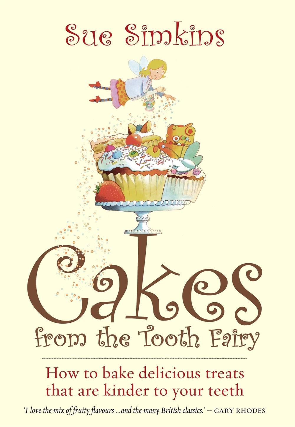 Cakes From The Tooth Fairy by Sue Simkins - ISBN: 9781905862658