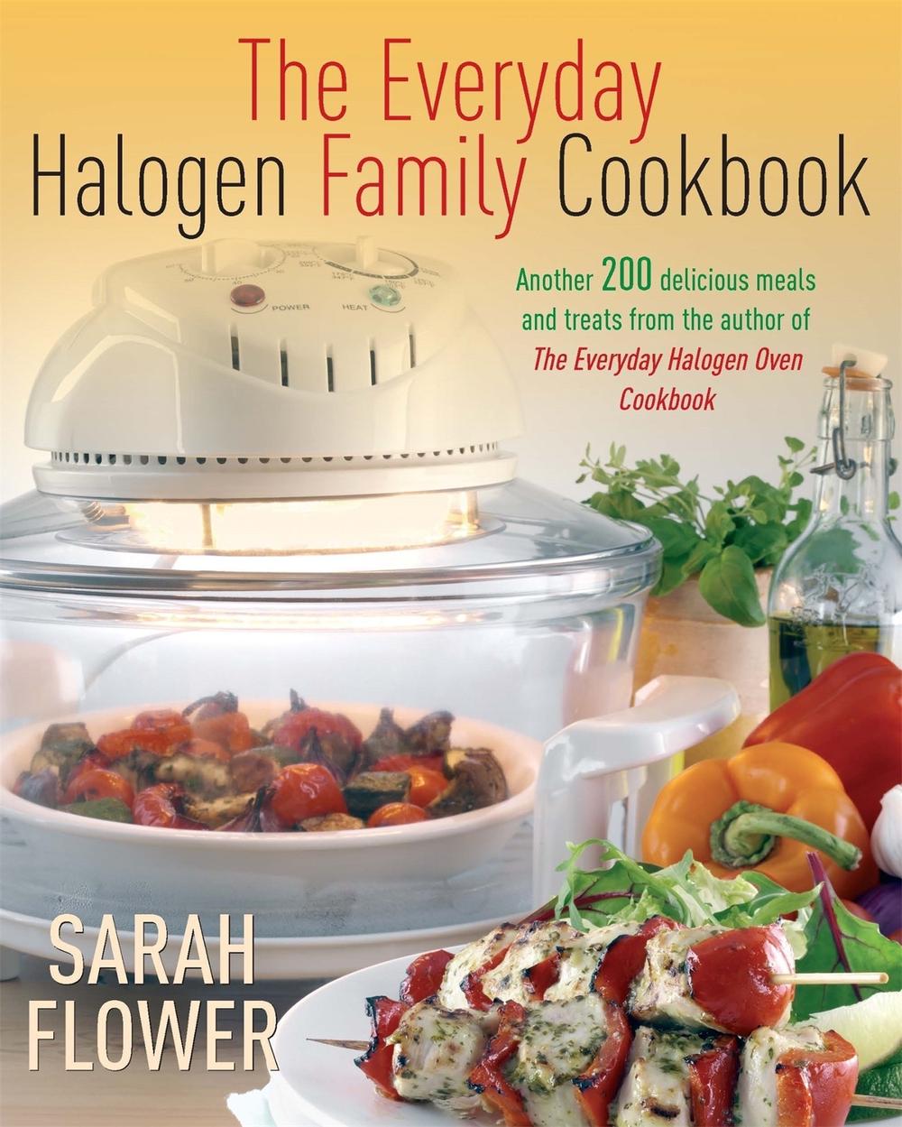 Everyday Halogen Family Cookbook by Sarah Flower - ISBN: 9781905862702