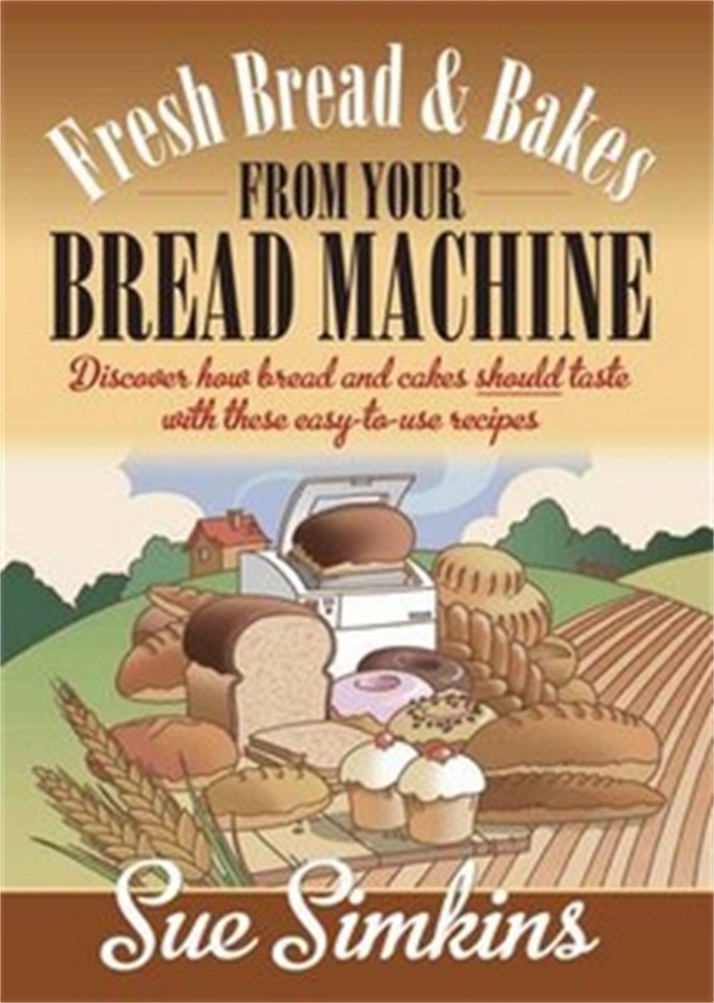 Fresh Bread And Bakes From Your Bread Machine, 9781905862719