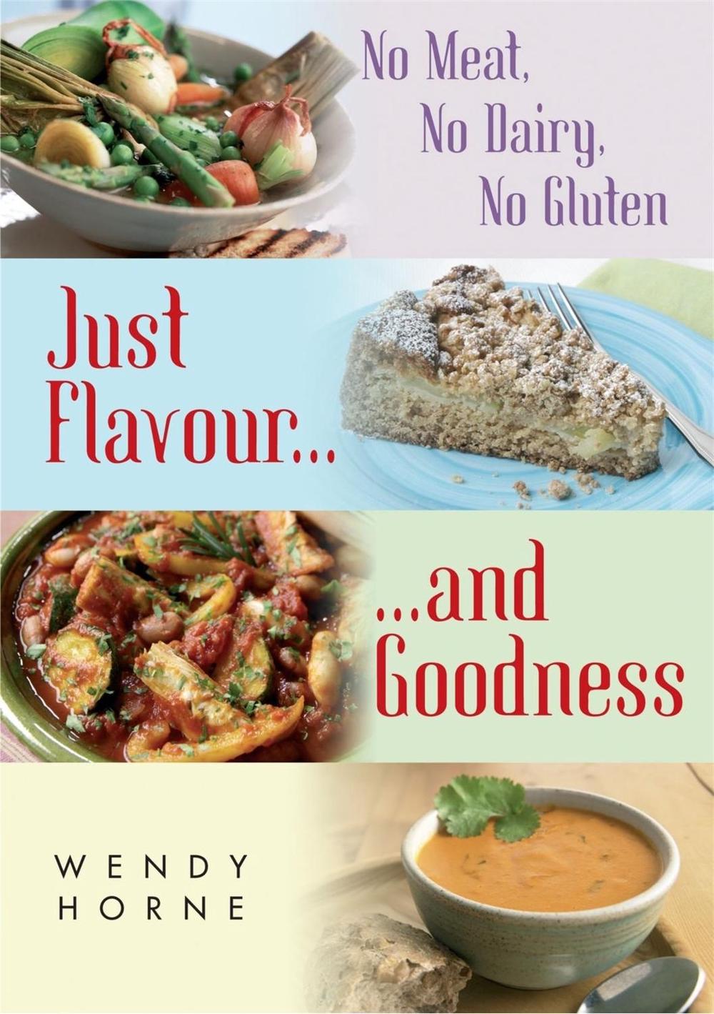 No Meat, No Dairy, No Gluten by Wendy Horne - ISBN: 9781905862726