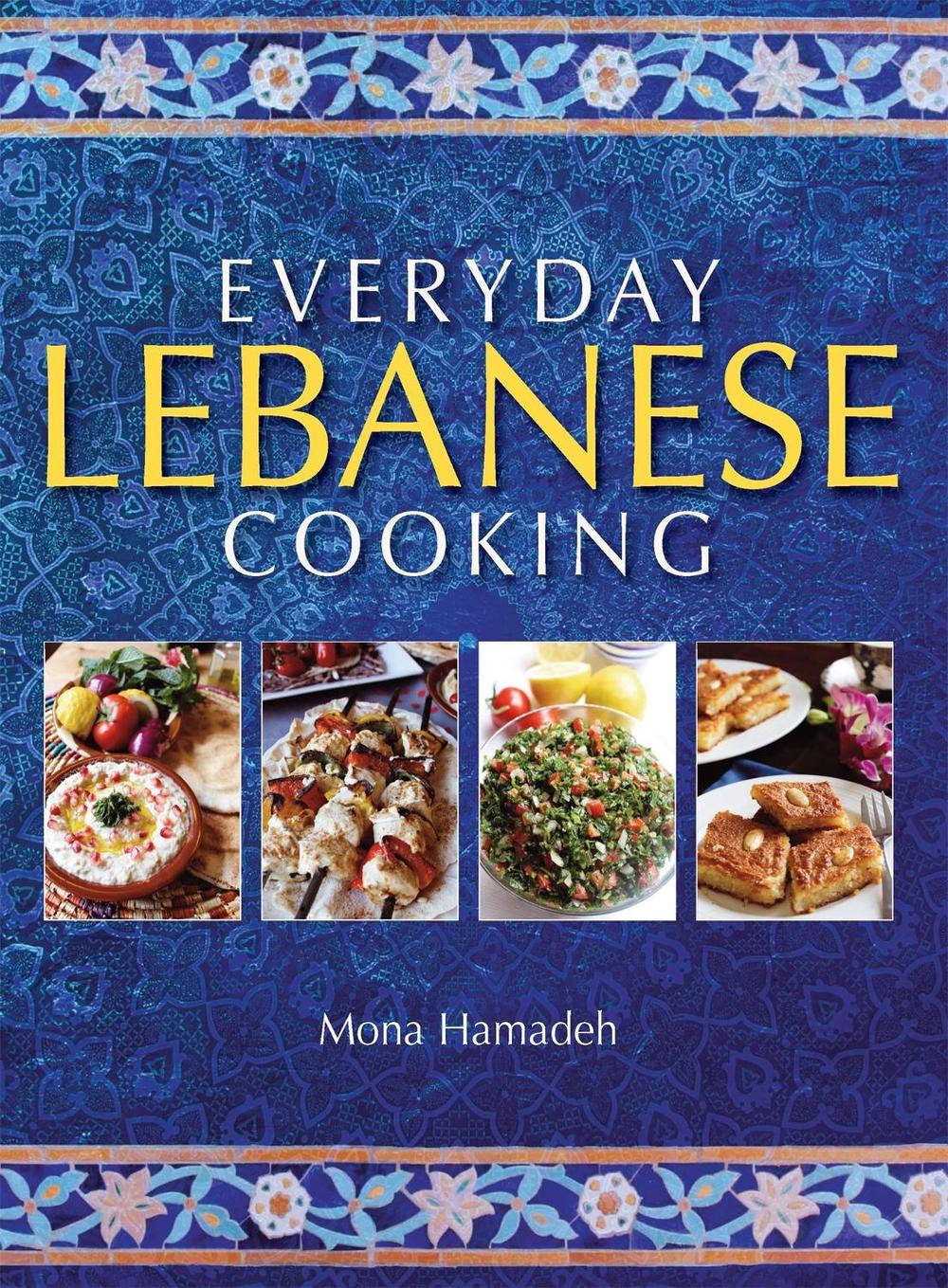 Everyday Lebanese Cooking by Mona Hamadeh - ISBN: 9781905862986