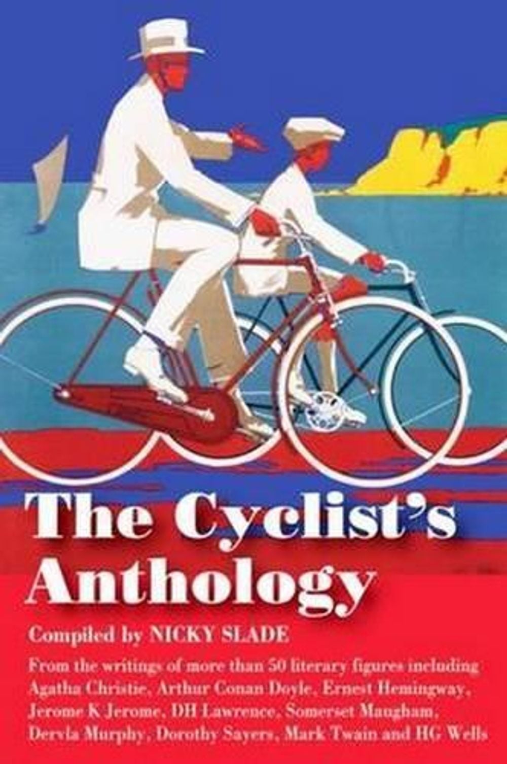 The Cyclist's Anthology by Nicky Slade - ISBN: 9781905864690