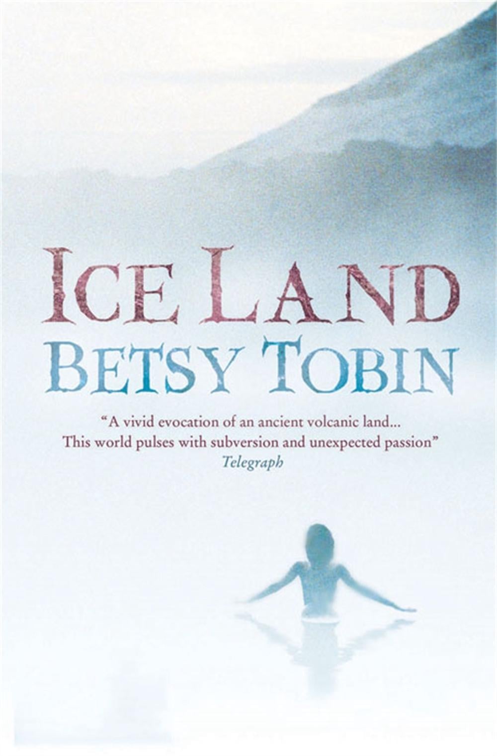 Ice Land by Betsy Tobin - ISBN: 9781906021344