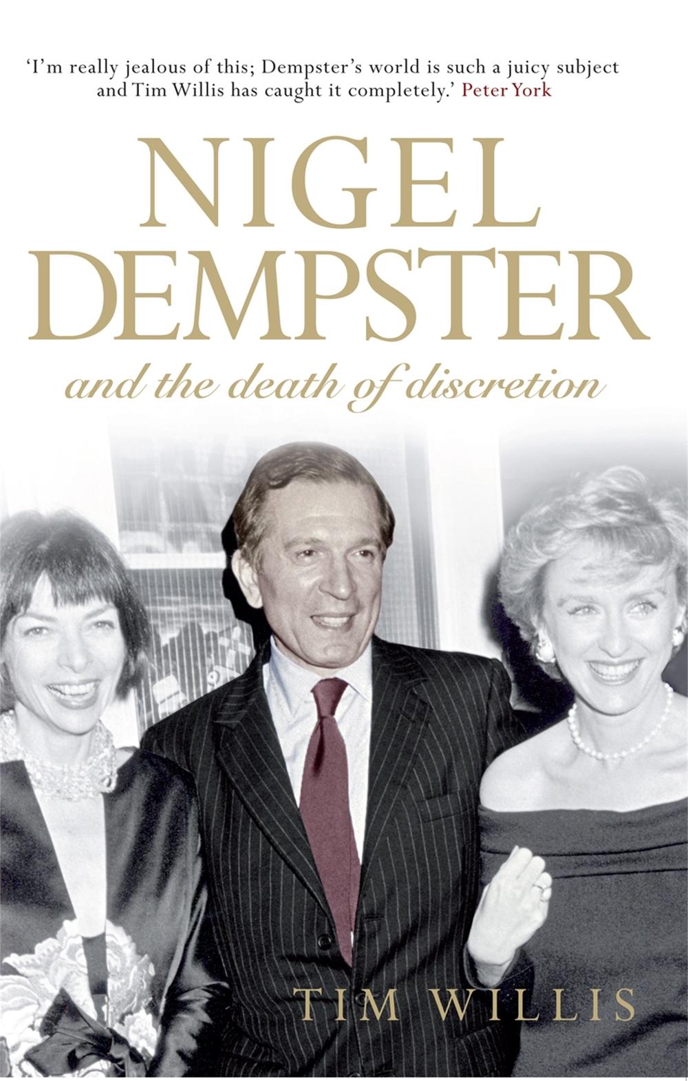 Nigel Dempster and the Death of Discretion by Tim Willis - ISBN: 9781906021849
