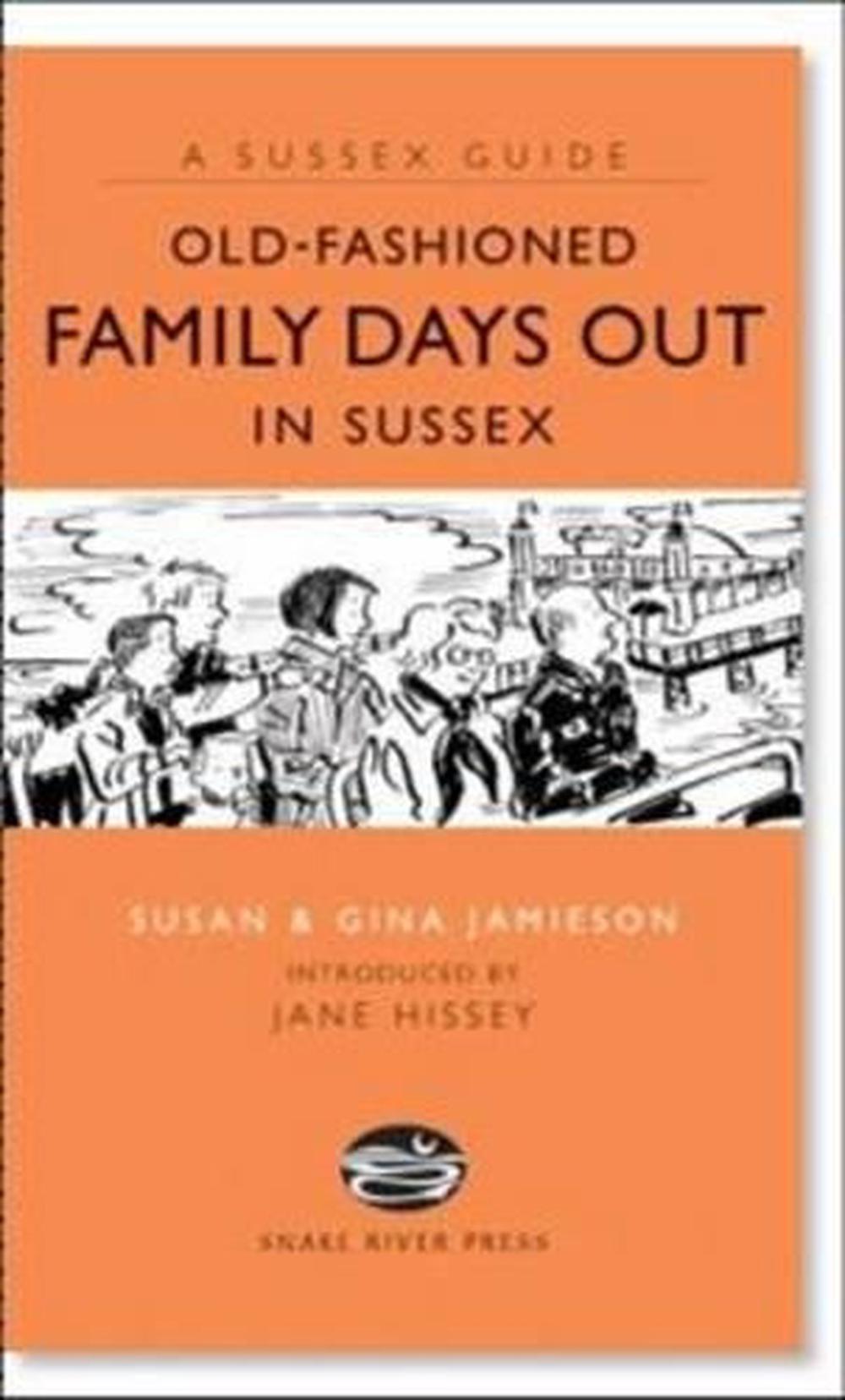 Old Fashioned Family Days Out in Sussex, 9781906022181