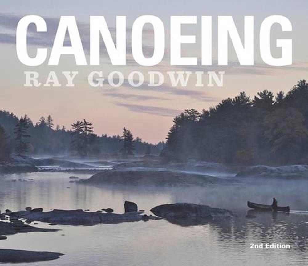 Canoeing - Ray Goodwin, 9781906095543
