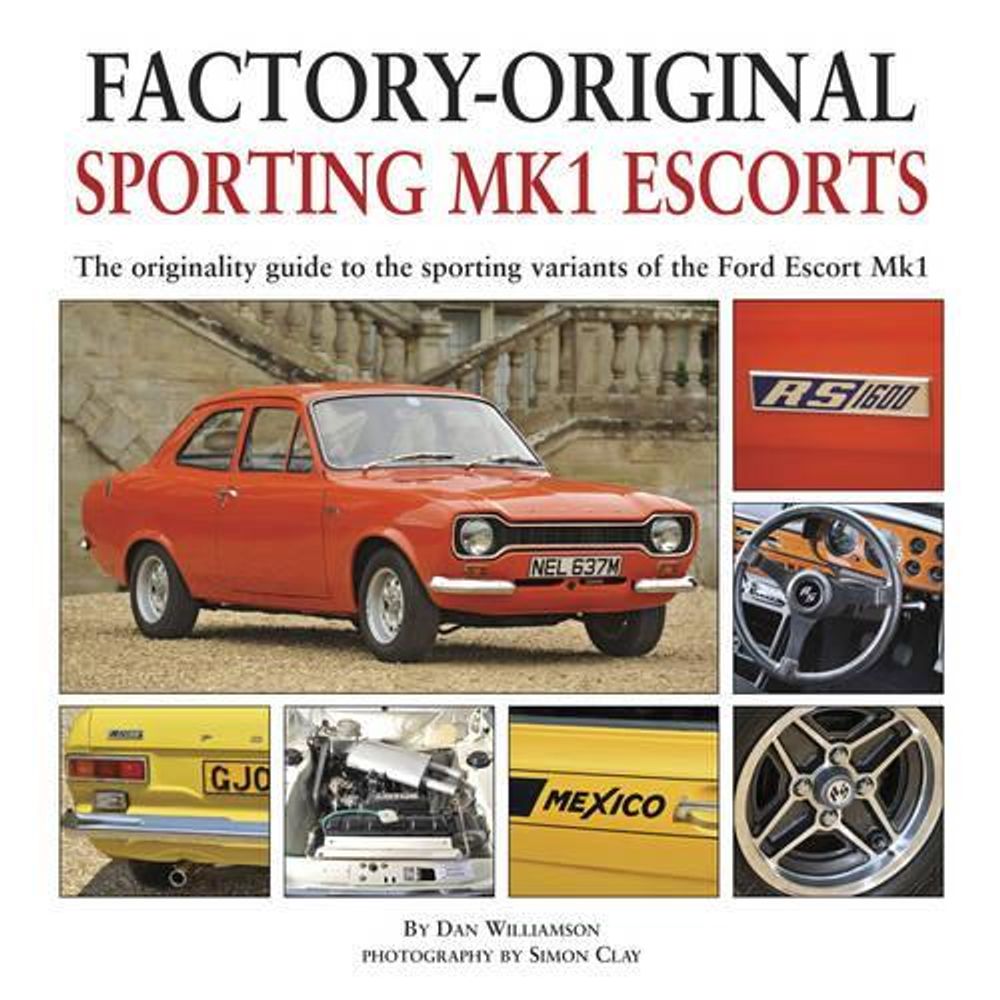 Factory-Original Sporting Mk1 Escorts by Dan Williamson - ISBN: 9781906133221