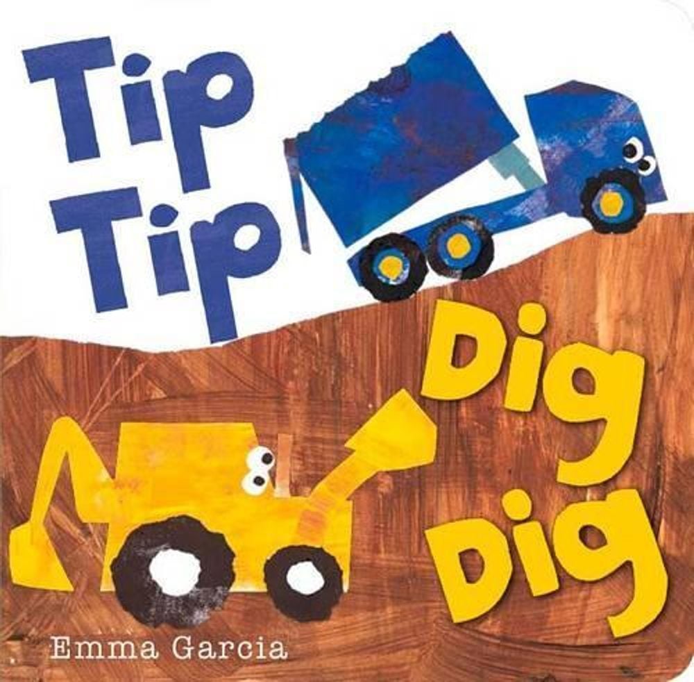 Tip Tip Dig Dig by Emma Garcia - ISBN: 9781906250829