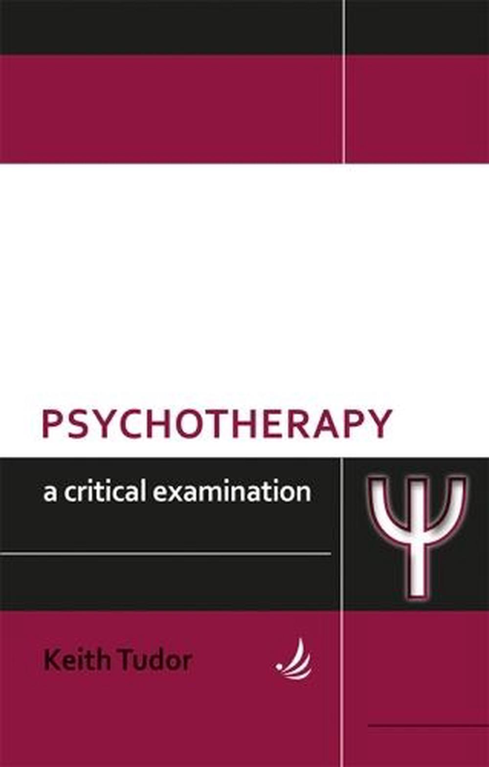 Psychotherapy: A critical examination, 9781906254612