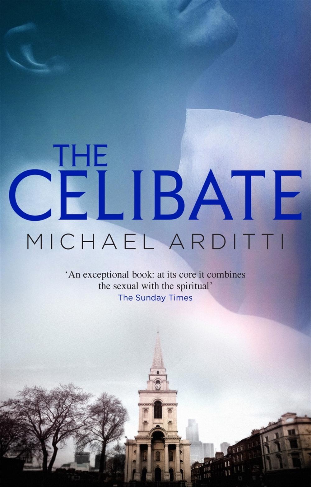 The Celibate by Michael Arditti - ISBN: 9781906413224