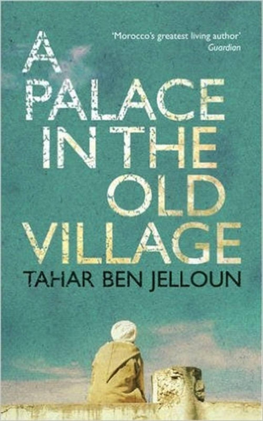 A Palace in the Old Village by Tahar Ben Jelloun - ISBN: 9781906413750