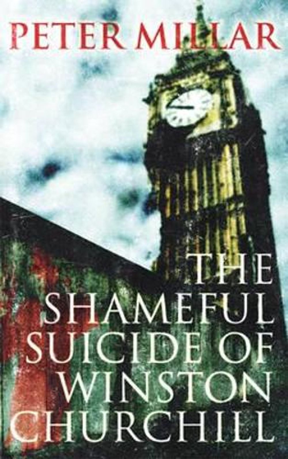 The Shameful Suicide of Winston Churchill by Peter Millar - ISBN: 9781906413859