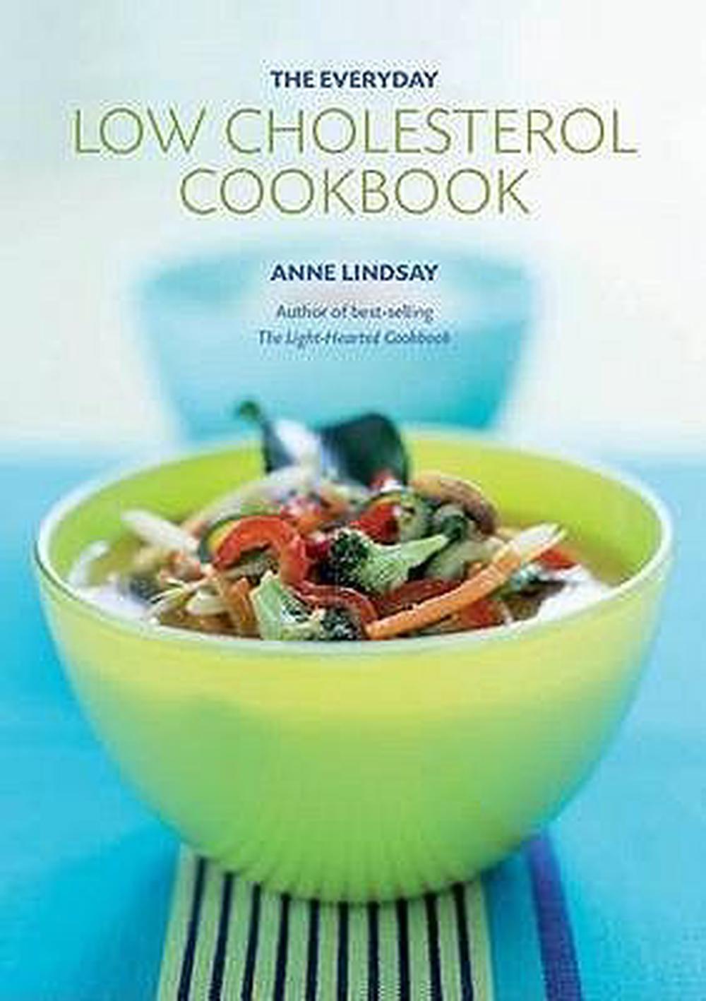 The Everyday LowCholesterol Cookbook by Anne Lindsay, Paperback