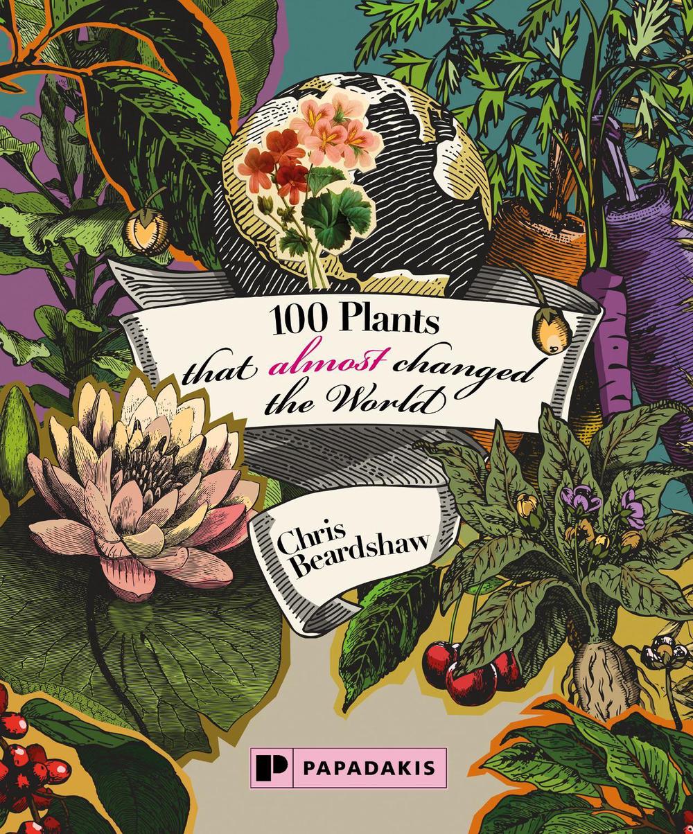 100 Plants that Almost Changed the World, 9781906506711