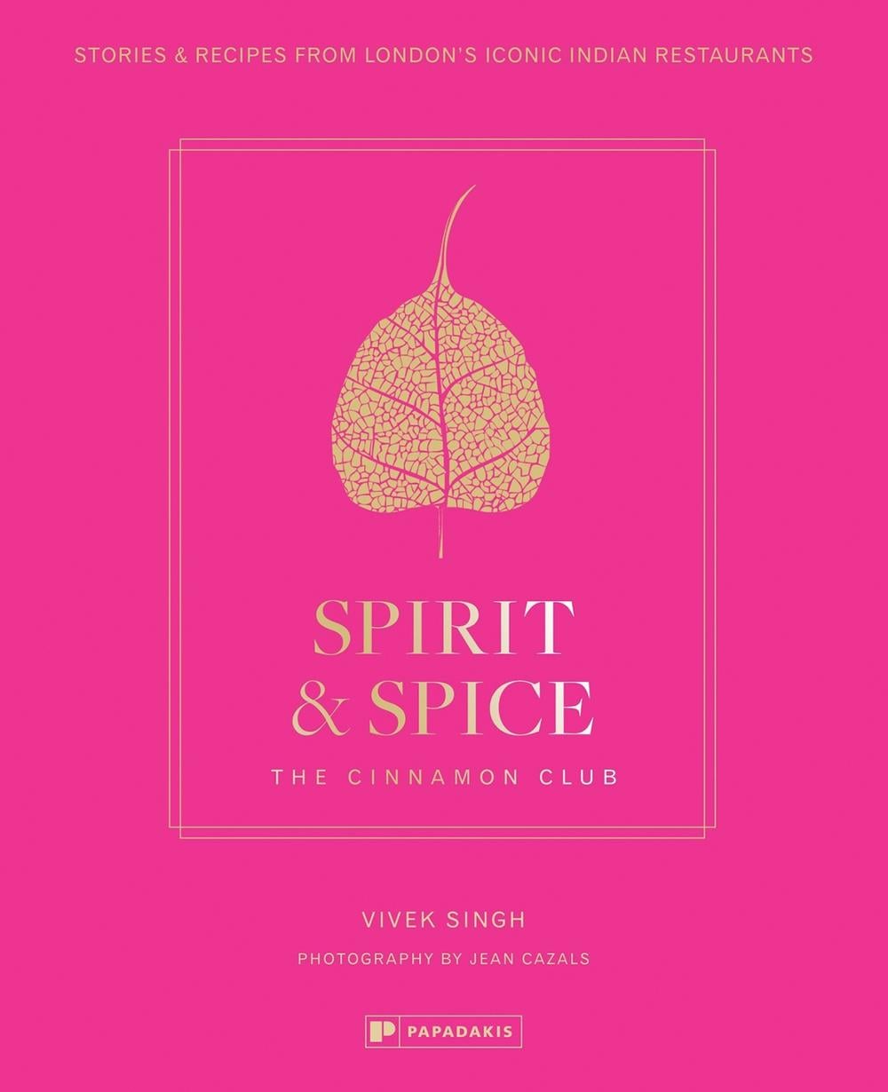 Spirit & Spice: The Cinnamon Club by Vivek Singh - ISBN: 9781906506865