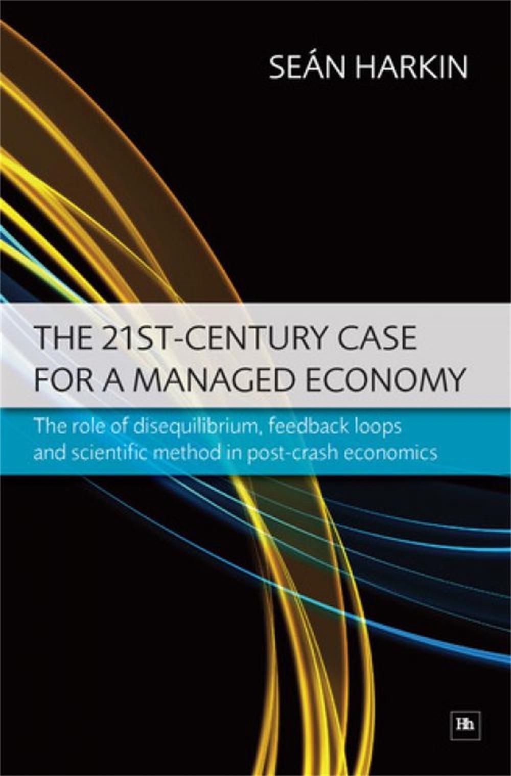The 21st-Century Case for a Managed Economy, 9781906659547